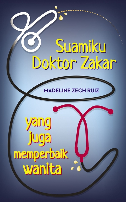 Suamiku Doktor Zakar Yang Juga Memperbaik Wanita -  Madeline Zech Ruiz