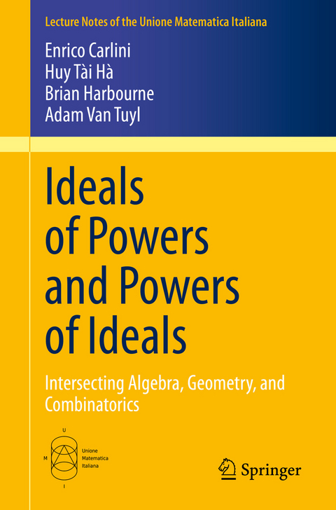 Ideals of Powers and Powers of Ideals - Enrico Carlini, Huy Tài Hà, Brian Harbourne, Adam Van Tuyl