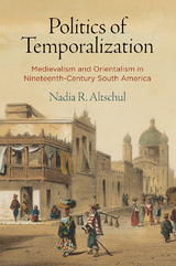 Politics of Temporalization - Nadia R. Altschul