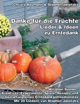 Danke für die Früchte - Lieder und Ideen zu Erntedank - Christa Baumann, Stephen Janetzko