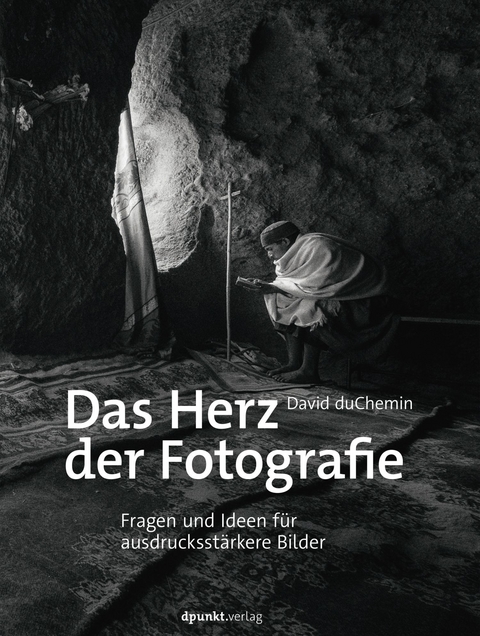 Das Herz der Fotografie -  David DuChemin