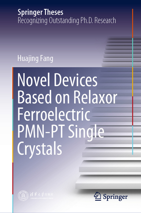 Novel Devices Based on Relaxor Ferroelectric PMN-PT Single Crystals - Huajing Fang