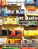 Mit Kindern im Auto -  Lieder & Ideen für Autofahrten - Christa Baumann, Stephen Janetzko