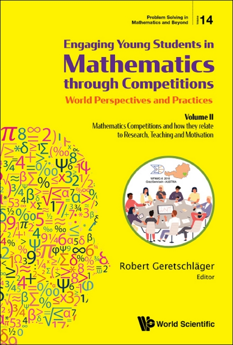 Engaging Young Students In Mathematics Through Competitions - World Perspectives And Practices: Volume Ii - Mathematics Competitions And How They Relate To Research, Teaching And Motivation - 