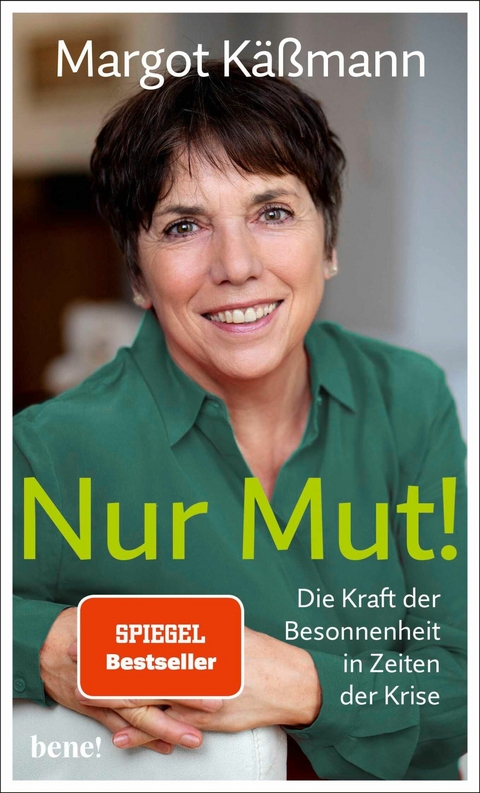 Nur Mut! - Die Kraft der Besonnenheit in Zeiten der Krise -  Margot Käßmann