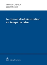 Le conseil d'administration en temps de crise - Jean-Luc Chenaux, Edgar Philippin