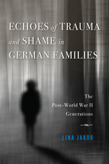 Echoes of Trauma and Shame in German Families -  Lina Jakob