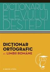 Dicționarul elevului deștept - Dicționar ortografic al limbii române - 