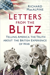 Letters from the Blitz -  Richard MacAlpine