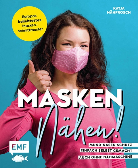 Masken nähen! – Mund-Nasen-Schutz einfach selbst gemacht - Katja Czajkowski