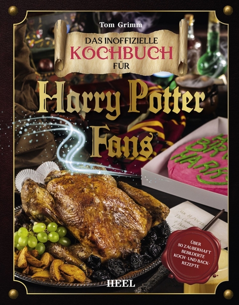 Das magische Kochbuch für Harry Potter Fans - Tom Grimm