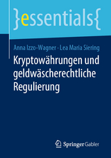 Kryptowährungen und geldwäscherechtliche Regulierung - Anna Izzo-Wagner, Lea Maria Siering