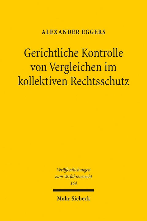 Gerichtliche Kontrolle von Vergleichen im kollektiven Rechtsschutz -  Alexander Eggers