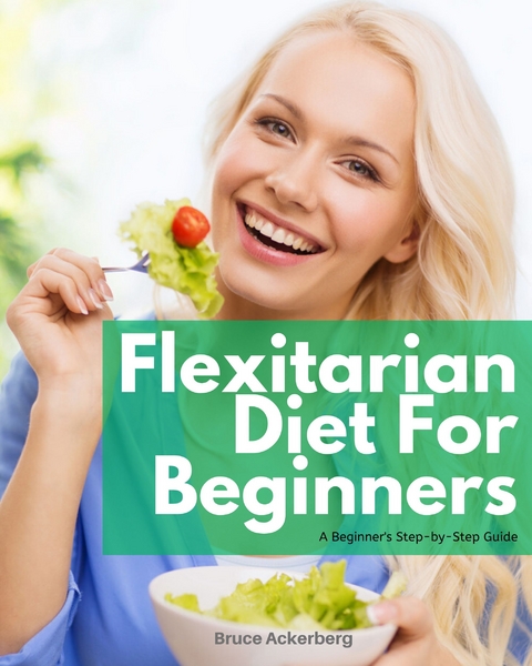 Flexitarian Diet - Bruce Ackerberg