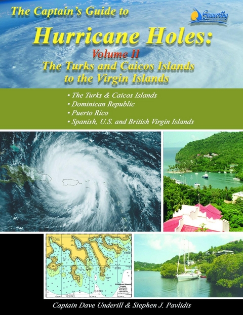 The Captains Guide to Hurricane Holes - Volume II - The Turks and Caicos to the Virgin Islands - David Underill, Stephen J Pavlidis