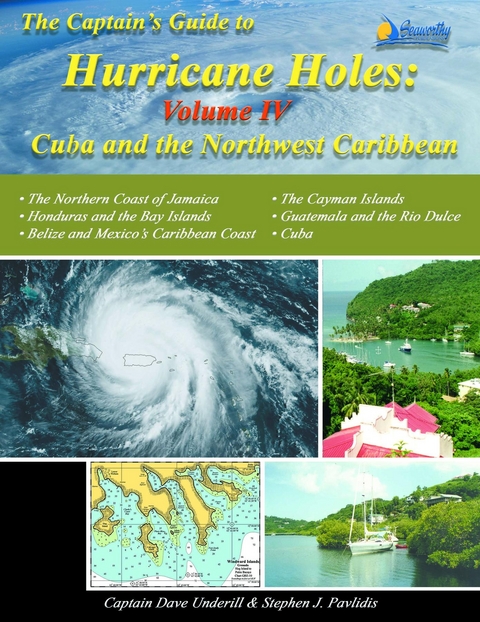 Captains Guide to Hurricane Holes - Volume IV - Cuba and the Northwest Caribbean -  Stephen J Pavlidis,  David Underill