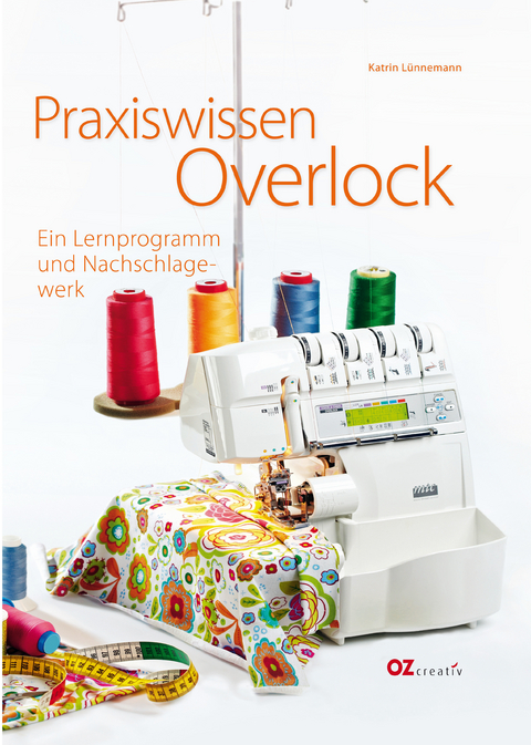 Praxiswissen Overlock - Katrin Lünnemann