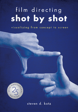 Film Directing: Shot by Shot - 25th Anniversary Edition -  Steve D. Katz