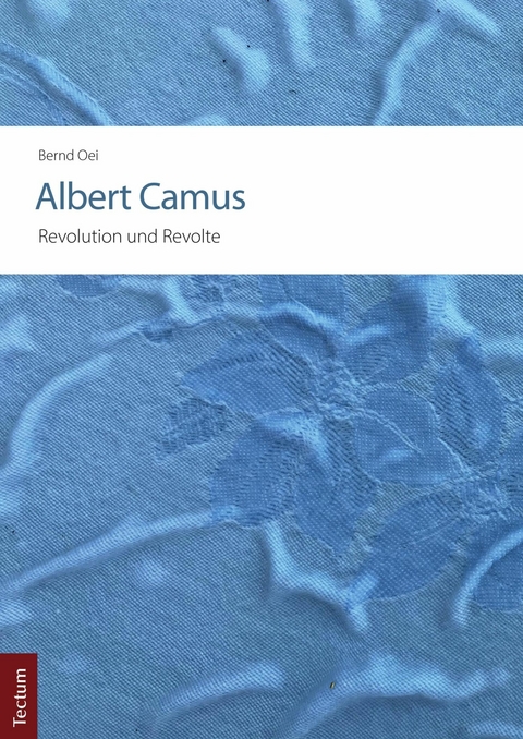 Albert Camus – Revolution und Revolte - Bernd Oei