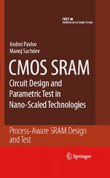 CMOS SRAM Circuit Design and Parametric Test in Nano-Scaled Technologies - Andrei Pavlov, Manoj Sachdev