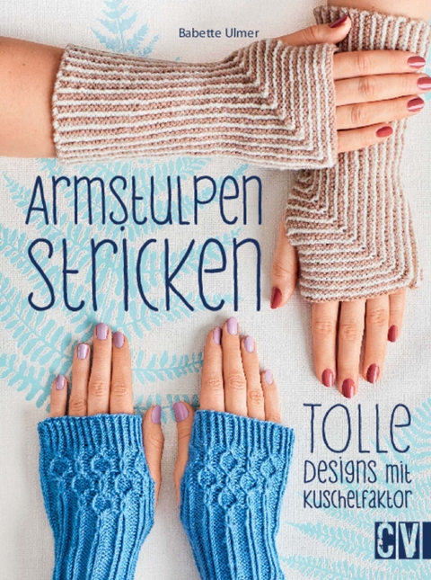 Armstulpen stricken - Babette Ulmer