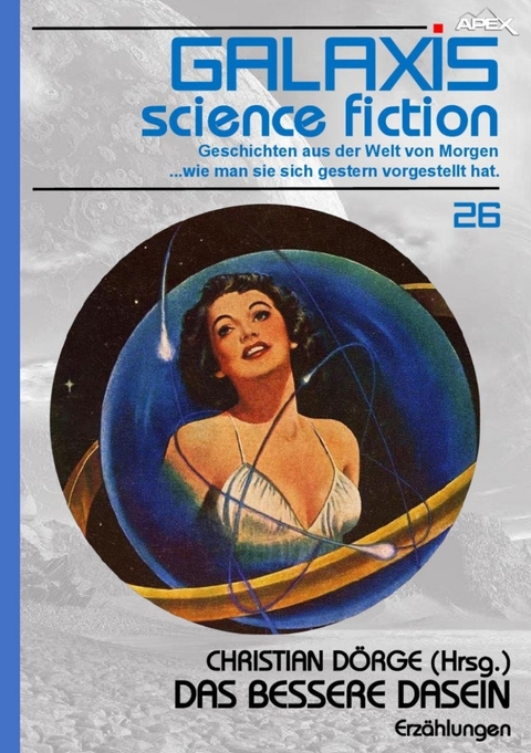 GALAXIS SCIENCE FICTION, Band 26: DAS BESSERE DASEIN - Christian Dörge, Lisa Tuttle, Gene Wolfe