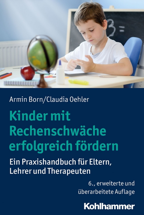 Kinder mit Rechenschwäche erfolgreich fördern - Armin Born, Claudia Oehler