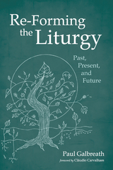 Re-Forming the Liturgy -  Paul Galbreath