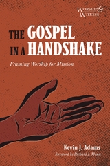 The Gospel in a Handshake - Kevin J. Adams