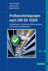 Prüfbescheinigungen nach DIN EN 10204 - Peter Henseler, Andreas Kern, Esther Pfeiffer