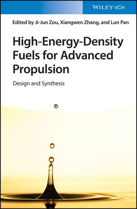 High-Energy-Density Fuels for Advanced Propulsion - Ji-Jun Zou, Xiangwen Zhang, Lun Pan