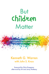 But Children Matter -  John S. Knox,  Kenneth G. Warren