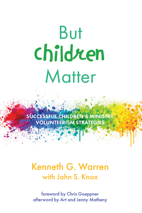 But Children Matter -  John S. Knox,  Kenneth G. Warren