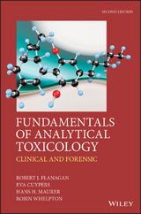 Fundamentals of Analytical Toxicology - Robert J. Flanagan, Eva Cuypers, Hans H. Maurer, Robin Whelpton