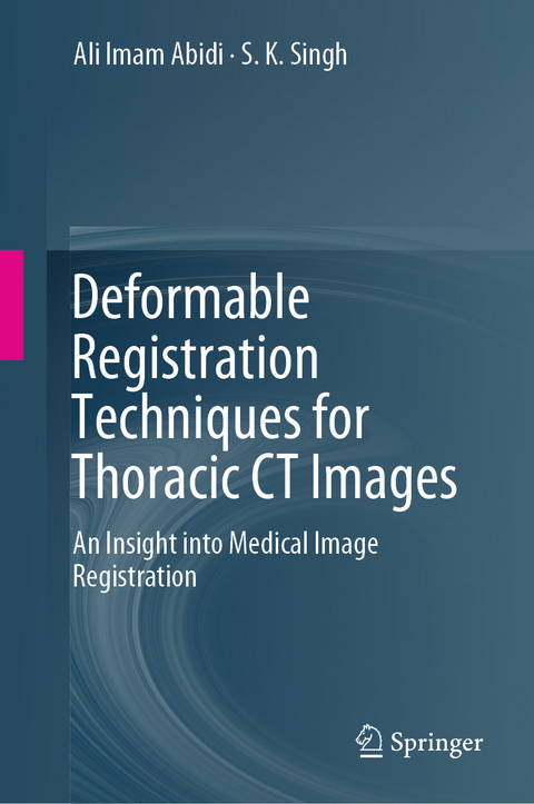 Deformable Registration Techniques for Thoracic CT Images - Ali Imam Abidi, S.K. Singh