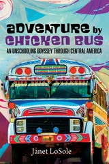 Adventure by Chicken Bus -  Janet LoSole