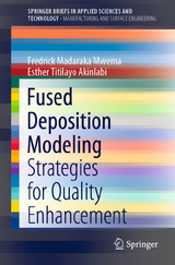 Fused Deposition Modeling - Fredrick Madaraka Mwema, Esther Titilayo Akinlabi