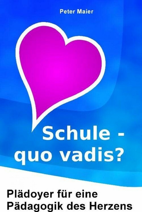 Schule – quo vadis? - Peter Maier