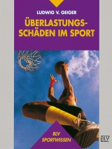 Überlastungsschäden im Sport - Geiger, Ludwig V