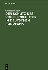 Der Schutz des Urheberrechtes im deutschen Rundfunk - Georg Reininger