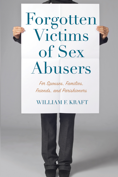 Forgotten Victims of Sex Abusers - William F. Kraft