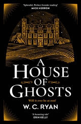 House of Ghosts -  W. C. Ryan