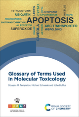 Glossary of Terms Used in Molecular Toxicology - UK) Duffus John H (The Edinburgh Centre for Toxicology, Germany) Schwenk Michael (Federal Public Health Department, Canada) Templeton Douglas M (University of Toronto