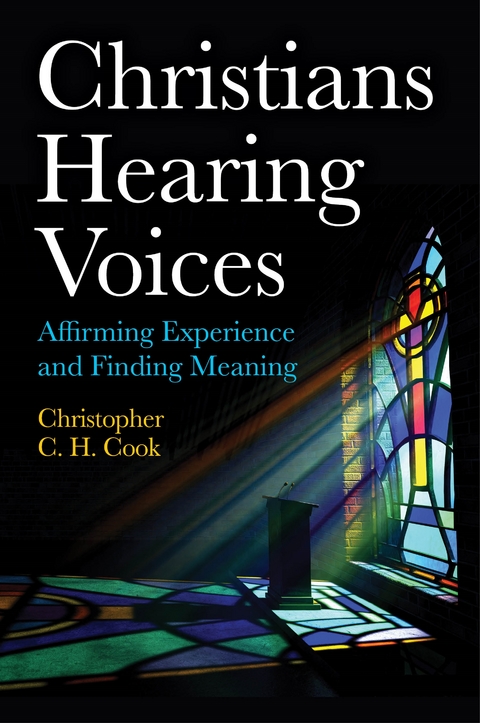 Christians Hearing Voices - Christopher C. H. Cook