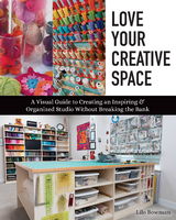 Love Your Creative Space -  Lilo Bowman