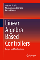 Linear Algebra Based Controllers - Gustavo Scaglia, Mario Emanuel Serrano, Pedro Albertos