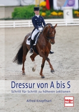 Dressur von A bis S - Alfred Knopfhart