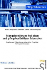 Mangelernährung bei alten und pflegebedürftigen Menschen - Maria M Schreier, Sabine Bartholomeyczik