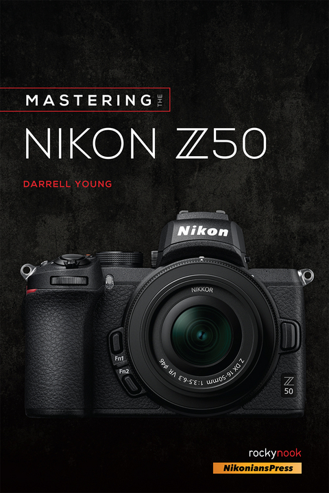 Mastering the Nikon Z50 - Darrell Young