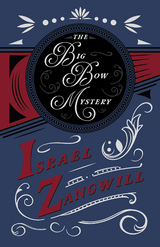 The Big Bow Mystery - Israel Zangwill, J. A. Hammerton